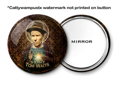 Tom Waits - Pocket Mirror, Magnet, and or  Pin Back Button